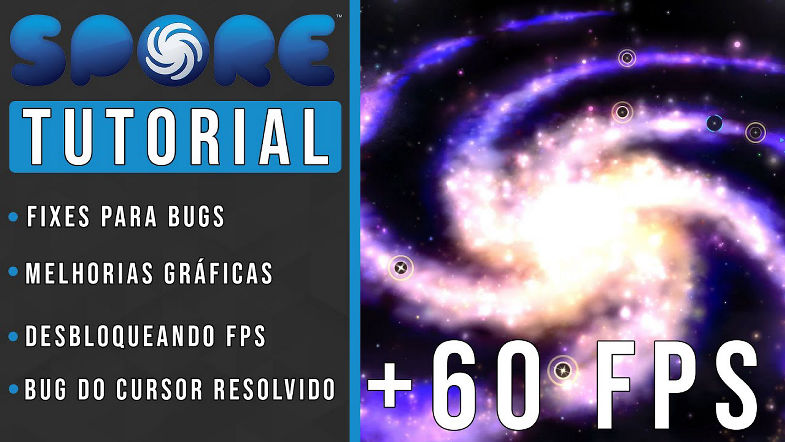 SPORE COMO DESBLOQUEAR FPS, MELHORIAS GRÁFICAS E BUG DO CURSOR