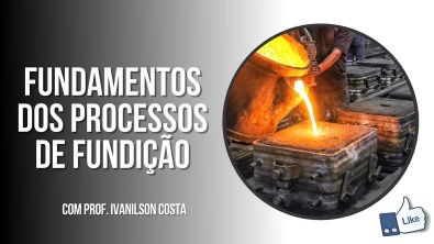 Fundamentos dos Processos de Fundição