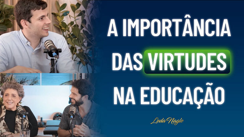 A Importância das Virtudes na Educação Uma Análise de Guilherme Freire - Podcast Os Nagle