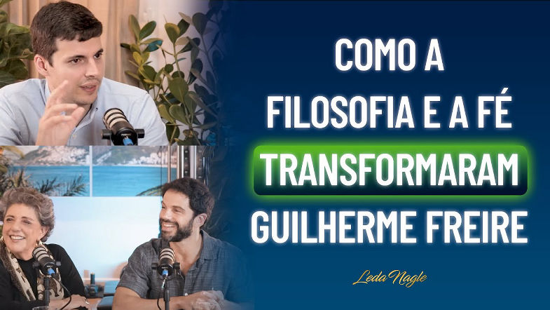 Como a Filosofia e a Fé Transformaram Guilherme Freire - Podcast Os Nagle, O Encontro de Gerações