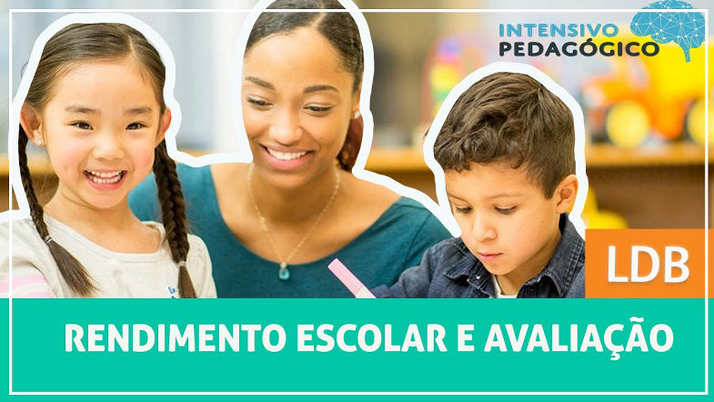 AVALIAÇÃO E RENDIMENTO ESCOLAR na LDB