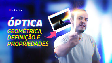 AULA FÍSICA - ÓPTICA Geométrica, Definição e Propriedades - STOODI