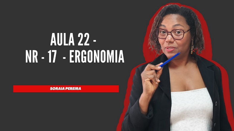 Aula 22 - NR-17 - Ergonomia