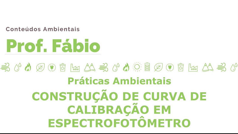 AULA PRÁTICA CONSTRUÇÃO DE CURVA DE CALIBRAÇÃO EM ESPECTROFOTÔMETRO