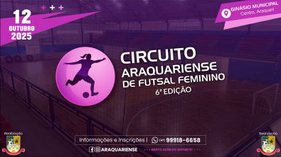 6 CIRCUITO ARAQUARIENSE DE FUTSAL FEMININO - 12102025