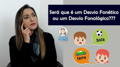 Diferença entre Desvio Fonético e Desvio Fonológico!