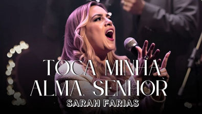SARAH FARIAS - TOCA MINHA ALMA, SENHOR | LANÇAMENTO | GOSPEL TODO DIA