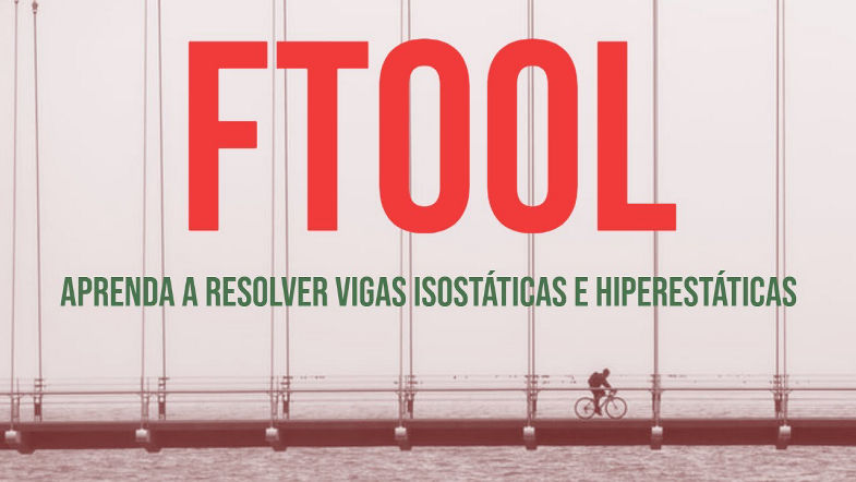 Aprenda a usar o ftool para resolver problemas de análise estrutural