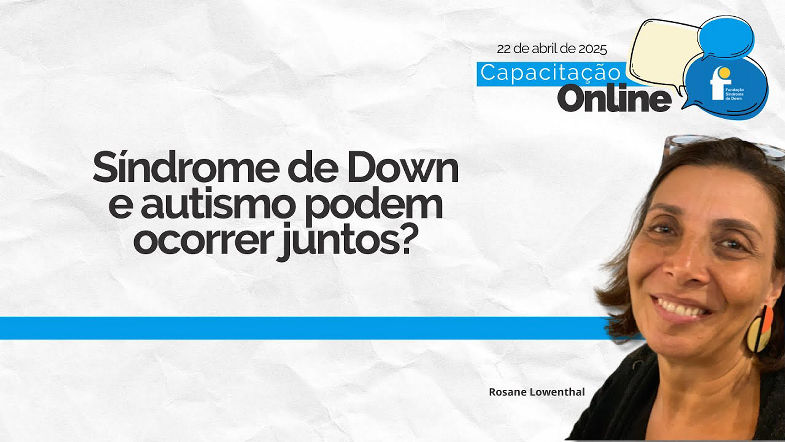 Síndrome de Down e autismo podem ocorrer juntos? | Capacitação FSDown
