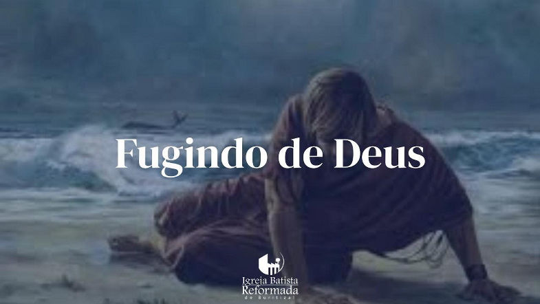 Fugindo de Deus | Jonas 1.13