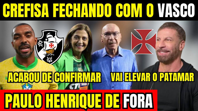 CREFISA FECHANDO COM O VASCO! ACABOU DE CONFIRMAR! PAULO HENRIQUE DE FORA CONTRA O FORTALEZA! CRVG!