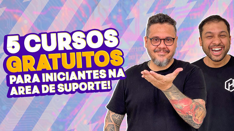 Cursos Gratuitos para iniciantes na área de Suporte
