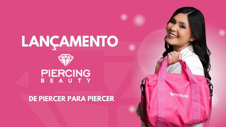 LANÇAMENTO PIERCING BEAUTY