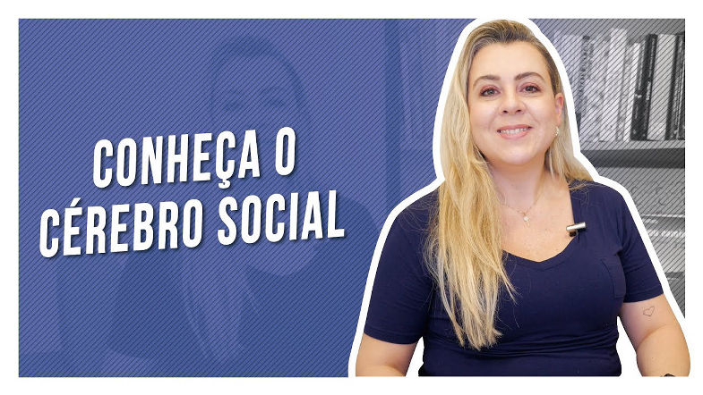 CONHEÇA O CÉREBRO SOCIAL