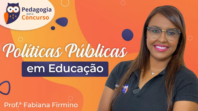 Políticas Públicas em Educação | Fabiana Firmino