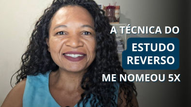 ESTUDO REVERSO o método que me ajudou a ser nomeada 5x