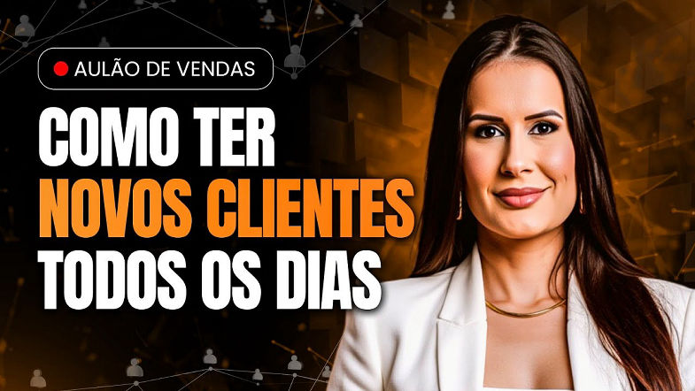 Aulão de Vendas Como ter novos clientes todos os dias