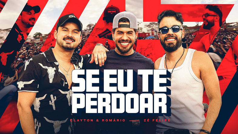 Clayton Romario, Ze Felipe - Se Eu Te Perdoar (Videoclipe Oficial)