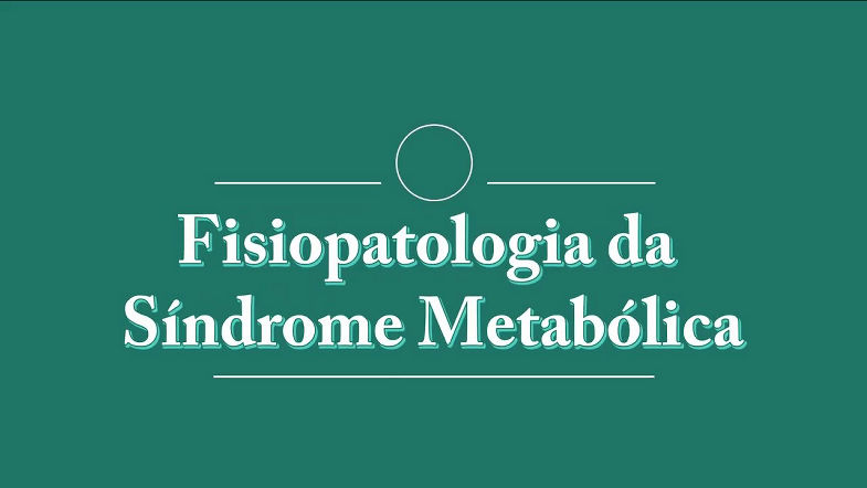 Fisiopatologia da Síndrome Metabólica