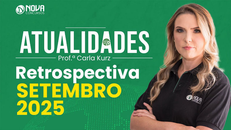 ATUALIDADES PARA CONCURSO - RETROSPECTIVA SETEMBRO 2025