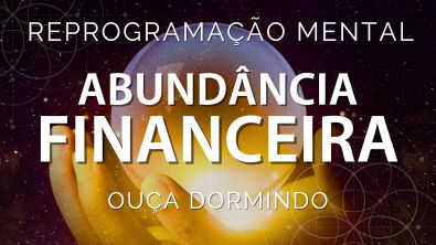 HIPNOSE PARA DORMIR ABUNDÂNCIA FINANCEIRA, PROSPERE SUA VIDA, LEI DA ATRAÇÃO