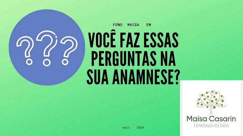 Anamnese você faz essas perguntas?