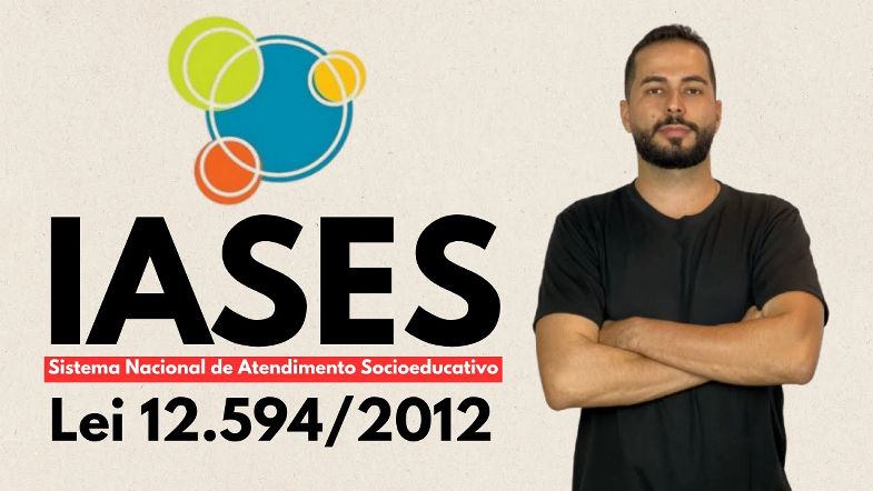 Concurso IASES | Sistema Nacional de Atendimento Socioeducativo - SINASE Lei 12.5942012