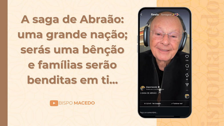 A saga de Abraão uma grande nação; serás uma bênção e famílias serão benditas em ti... - 221025