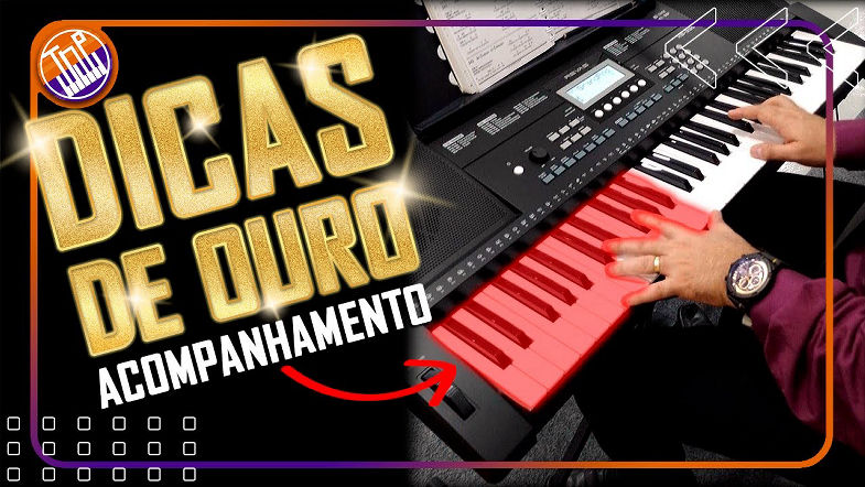 DICAS DE OURO para o ACOMPANHAMENTO no Teclado