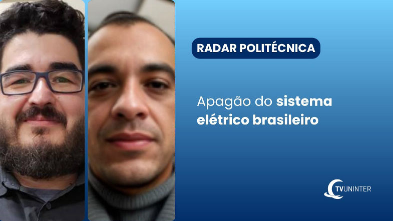 Radar Politécnica | Apagão do sistema elétrico brasileiro