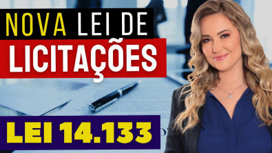 NOVA LEI DE LICITAÇÕES E CONTRATOS ADMINISTRATIVOS - Resumo da Lei 14.1332021 para Concursos