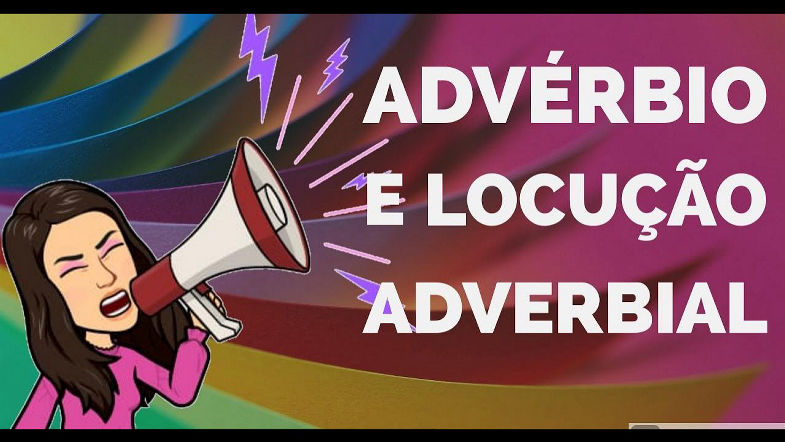 ADVÉRBIO E LOCUÇÃO ADVERBIAL