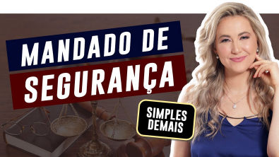 MANDADO DE SEGURANÇA Resumo Simples, Rápido e Completo | Direito Constitucional OAB