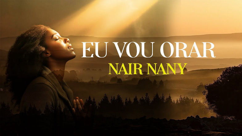 Eu vou orar-Nair Nany (Oficial)