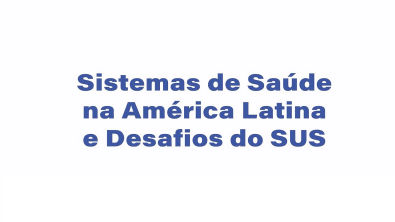 Sistemas de Saúde na América Latina características e desafios