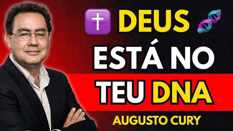 Deus está no teu DNA | Augusto Cury