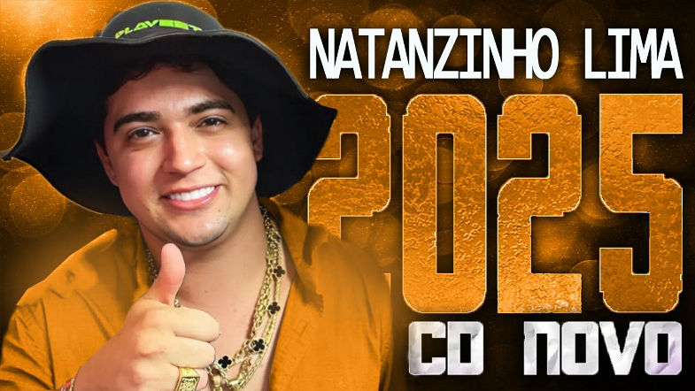 NATANZINHO LIMA 2025 ( CD NOVO 2025 ) REPERTÓRIO NOVO - MÚSICAS NOVAS