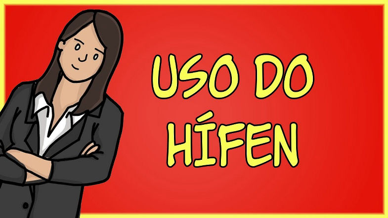 Uso do HÍFEN O que é Hífen? Quando Usar Hífen? (Regras do Novo Acordo Ortográfico)