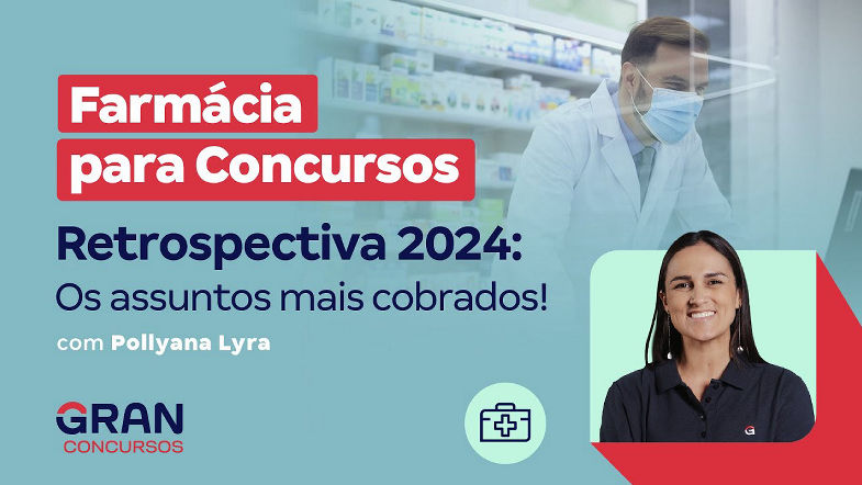 Farmácia para concursos | Retrospectiva 2024 Os assuntos mais cobrados! com Pollyana Lyra