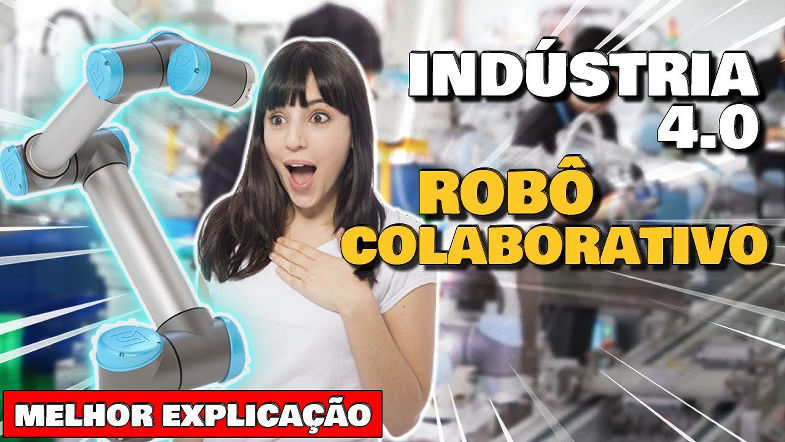 ROBÔ COLABORATIVO POR QUE VOCÊ PRECISA CONHECER [Indústria 4.0 - Automação Industrial]