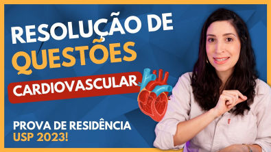 Prova de Residência em Fisioterapia USP 2023 - Sistema Cardiovascular!