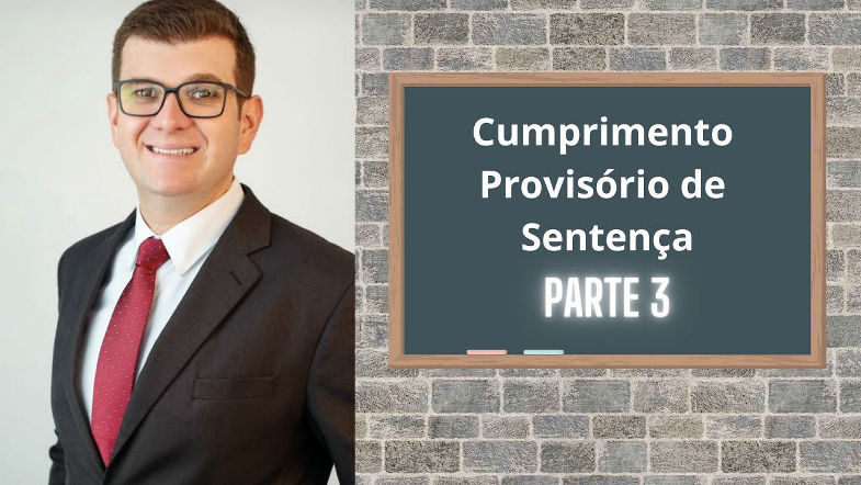 Cumprimento Provisório de Sentença | Parte 3