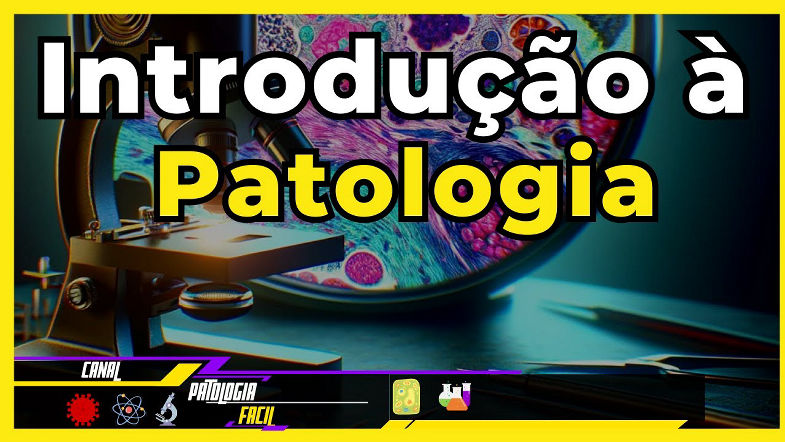 Patologia geral - Introdução à patologia [Atualizado 2024]