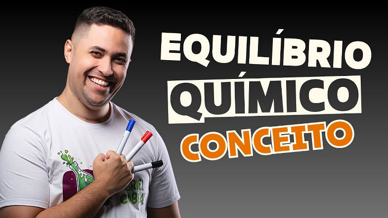 EQUILÍBRIO QUÍMICO O QUE É?