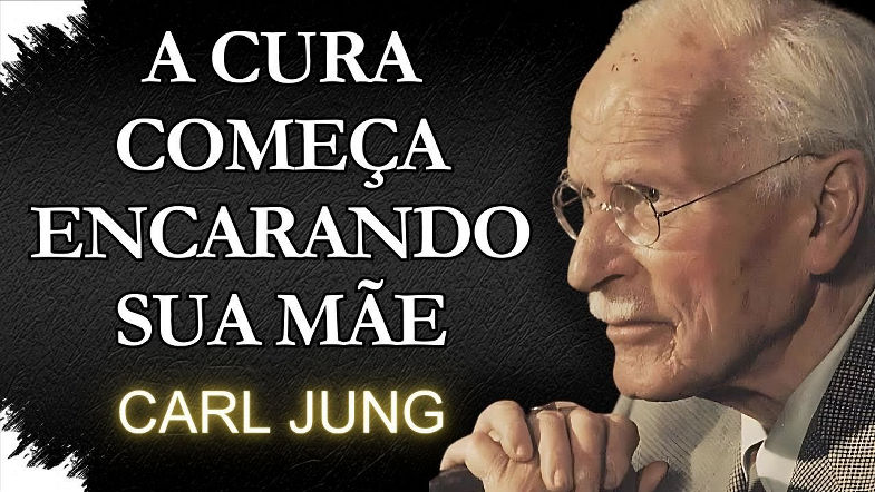 Você Nunca Vai se Curar Até Confrontar a Verdade Sobre Sua Mãe | Carl Jung
