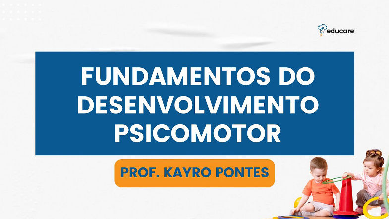 FUNDAMENTOS DO DESENVOLVIMENTO PSICOMOTOR