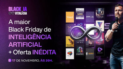 BLACK IA VITALÍCIA A MAIOR BLACK FRIDAY DE INTELIGÊNCIA ARTIFICIAL