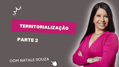 Territorialização em Saúde - parte 2 - Com Natale Souza