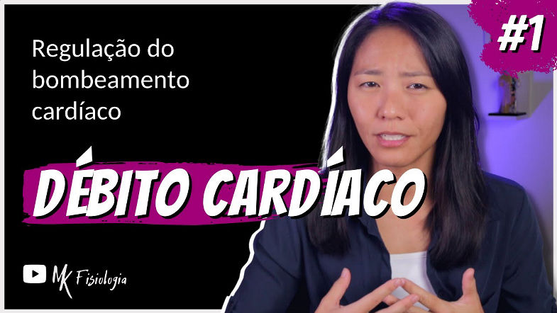 [1] Regulação do bombeamento cardíaco DÉBITO CARDÍACO | MK Fisiologia