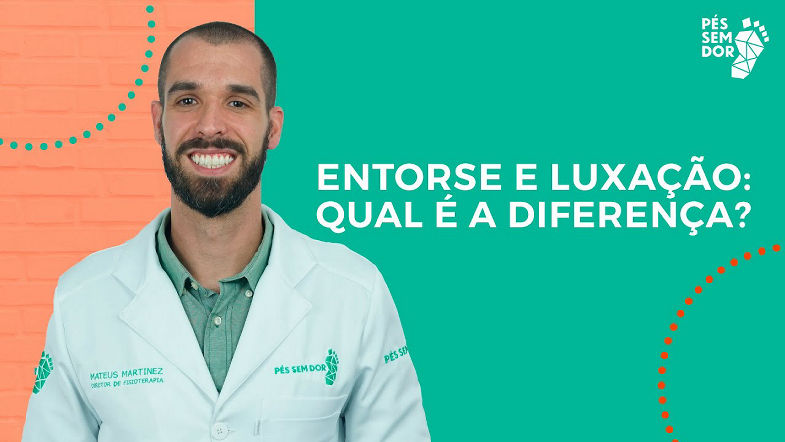 ENTORSE E LUXAÇÃO QUAL A DIFERENÇA ? | Pés Sem Dor